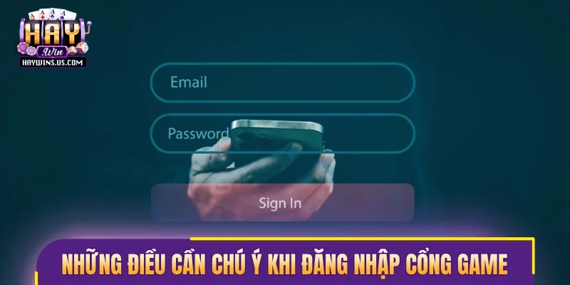 Những điều cần chú ý khi đăng nhập cổng game uy tín